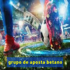 grupo de aposta betano